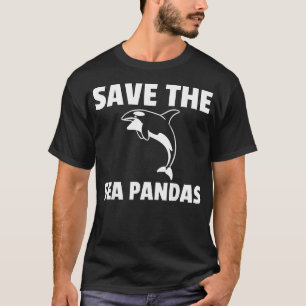 Rett the Sea Pandas Orca Whale Geschenk Killer Wha T-Shirt