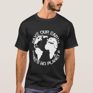 Rett Unsere Erde - Es gibt keinen Planeten B - Ges T-Shirt