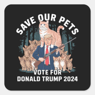 Rett unsere Haustiere 2024 Präsident Trump Politis Quadratischer Aufkleber