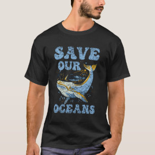 Rett unsere Ozeane schützen Meeresschutzmeere saub T-Shirt