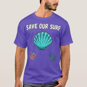 Rett unseres Surfmeers Lover Rettete unsere Meere T-Shirt
