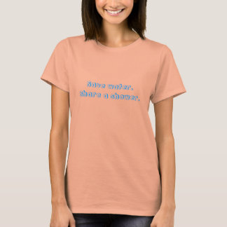 Rett Wasser. Dusche teilen. T-Shirt