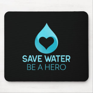 Rett Wasser - sei ein Held. Wasser rettend Umwelt Mousepad