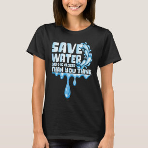 Rett Water Day 0 ist Naher Weltwassertag Gerettet T-Shirt