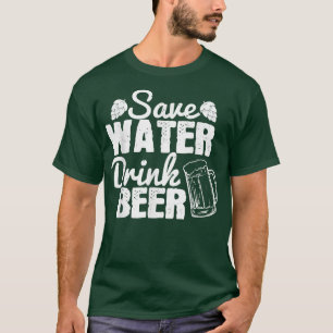 Rett Water Drink Bier, Bier Sprichwort Bauch, T-Shirt