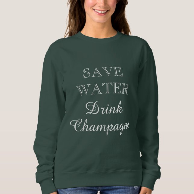 Rett Water Drink Champagner niedliche grüne Frauen Sweatshirt (Vorderseite)