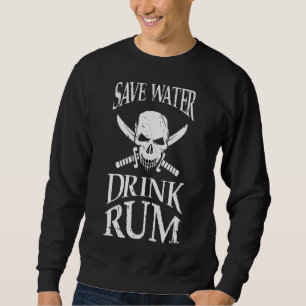 Rett Water Drink Rum Pirate Scallywag Bucaneer Sweatshirt