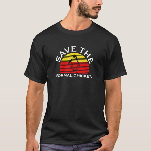 Rette das formelle Huhn Design T-Shirt (Vorderseite)