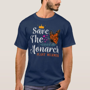 Rette den Monarch-Pflanzenmilchwickel Monarch Nied T-Shirt