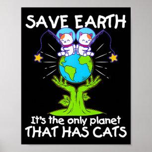 Rette die Erde Der einzige Planet der Katzen hat L Poster