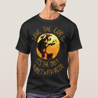 Rette die Erde Einziger Planet mit Pizza Lustige E T-Shirt