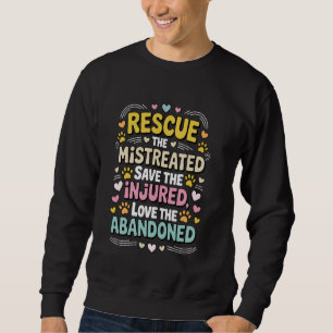 Rette die Misshandelten, rette die Verletzten, lie Sweatshirt