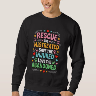 Rette die Misshandelten, rette die Verletzten, lie Sweatshirt