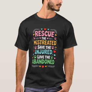 Rette die Misshandelten, rette die Verletzten, lie T-Shirt