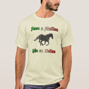 Rette ein Hengst, reite einen italienischen Mann T T-Shirt