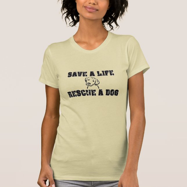 Rette ein Leben, rette einen Hund T-Shirt (Vorderseite)