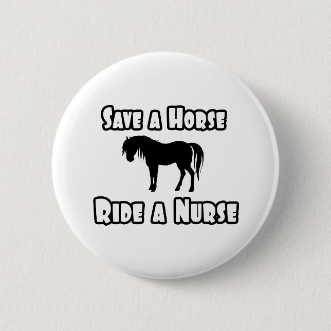 Rette ein Pferd, fahre eine Krankenschwester Button (Vorderseite)