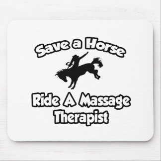 Rette ein Pferd, fahre einen Massagetherapeuten Mousepad