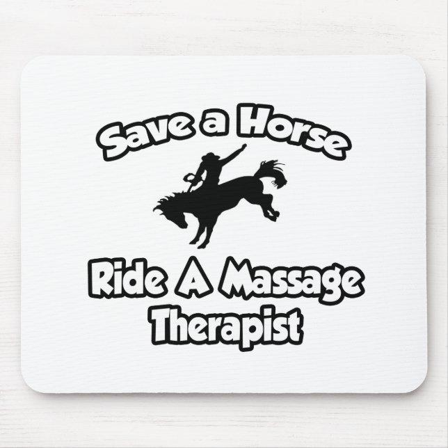 Rette ein Pferd, fahre einen Massagetherapeuten Mousepad (Vorne)