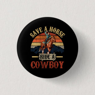 Rette ein Pferd, reite einen Cowboy Vintage Cowgir Button