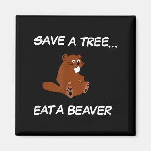 Rette einen Baum, friss einen Biber _ Lustiger Spr Magnet