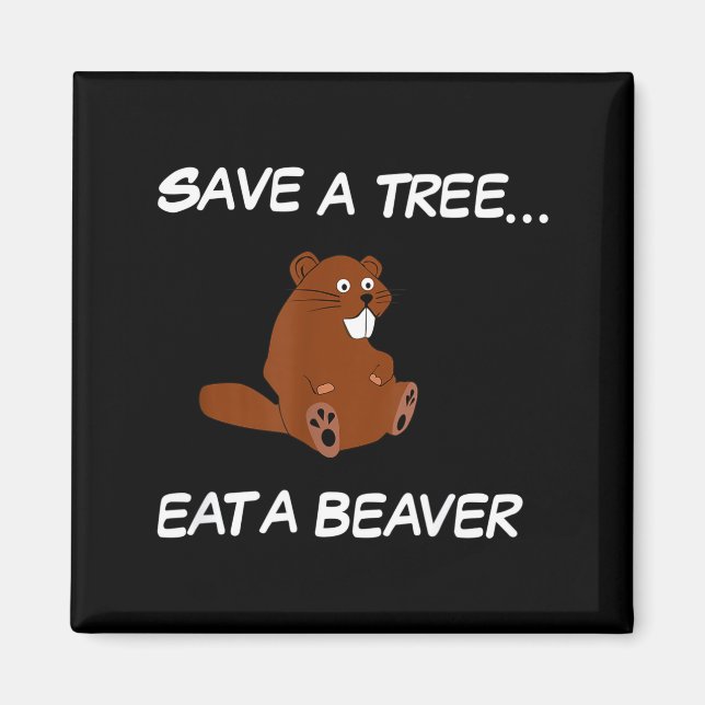 Rette einen Baum, friss einen Biber _ Lustiger Spr Magnet (Vorne)