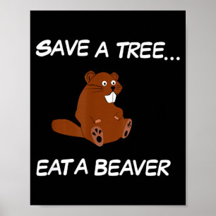 Rette einen Baum, friss einen Biber _ Lustiges Zit Poster