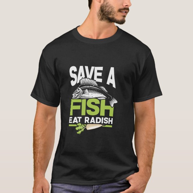 Rette einen Fisch, iss Rettich T-Shirt (Vorderseite)