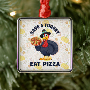 Rette einen Truthahn, iss Pizza Lustiges frohes Er Ornament Aus Metall