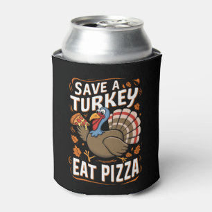 Rette einen Truthahn Iss Pizza Lustiges Thanksgivi Dosenkühler