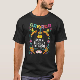Rette einen Truthahn, iss Tacos Taco-Esser Mexikan T-Shirt