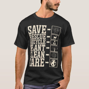 Rette Retten Recyceln Pflanze Reinigen Pflege T-Shirt