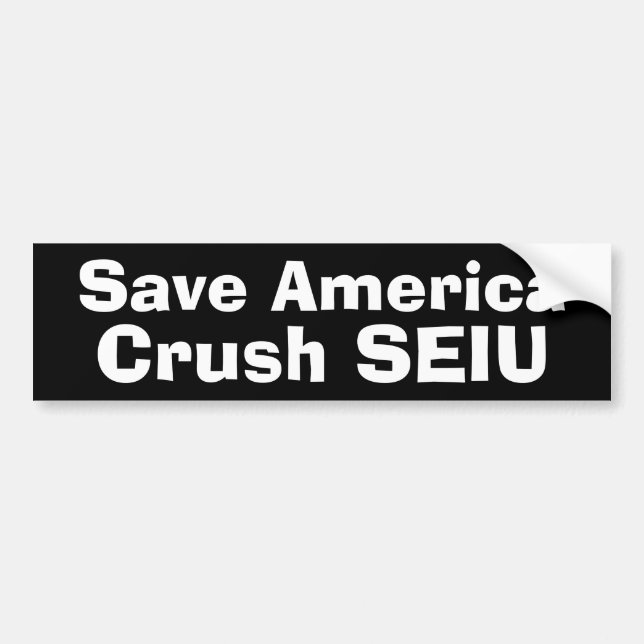 Retten Sie Amerika - Zerstampfung SEIU Autoaufkleber (Vorne)