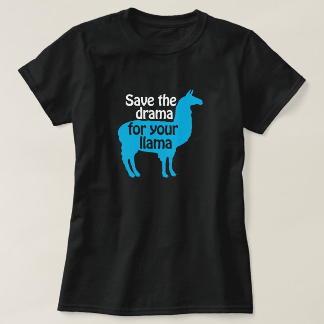 Retten Sie das Drama für Ihr Lama-Shirt T-Shirt (Design vorne)