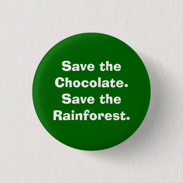 Retten Sie dem Chocolate.Save den Regenwald Button (Vorderseite)