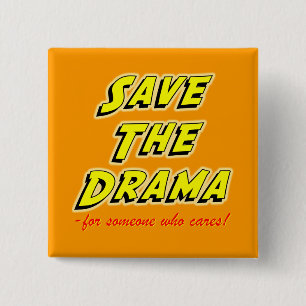 Retten Sie dem Drama bissiges Sprichwort Button