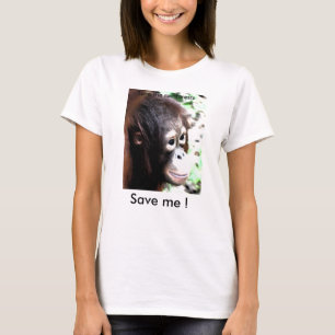 Retten Sie den Orang-Utan T - Shirt