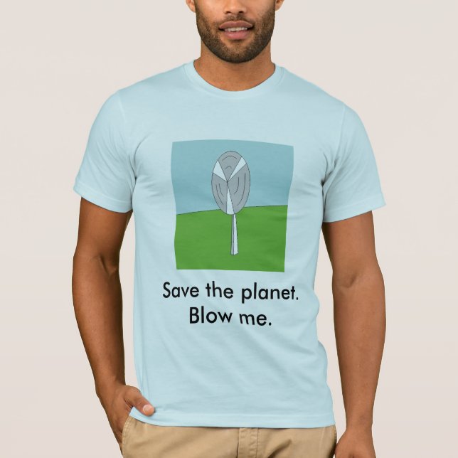 Retten Sie den Planeten. Brennen Sie mich durch T-Shirt (Vorderseite)