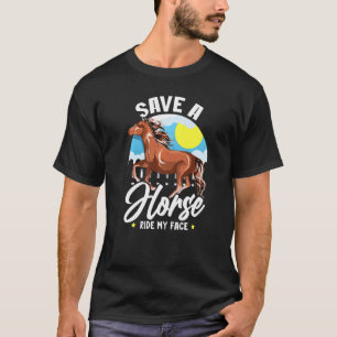 Retten Sie ein Pferd reiten mein Gesicht Sprichwor T-Shirt