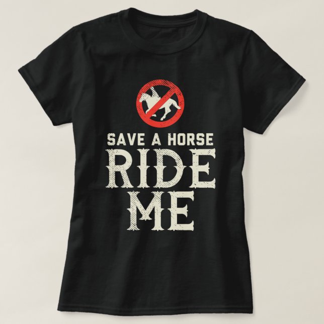 Retten Sie ein Pferd RIDE ME Cowboy Country Music  T-Shirt (Design vorne)