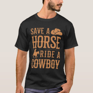 Retten Sie eine Pferdereifahrt Ein Cowboy Der Sonn T-Shirt