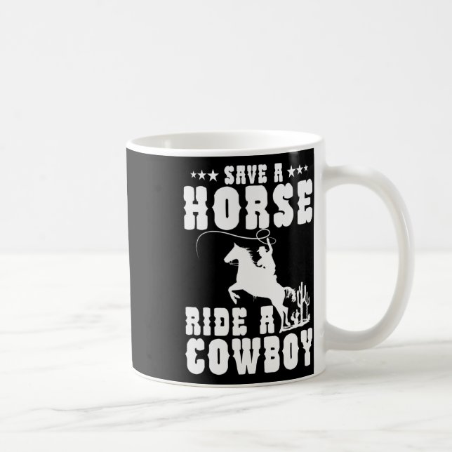 Retten Sie eine Pferdereifahrt Ein Cowboy Funny Re Kaffeetasse (Rechts)