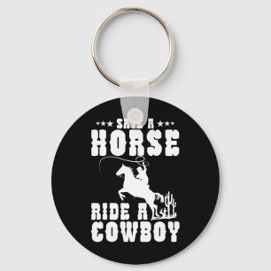 Retten Sie eine Pferdereifahrt Ein Cowboy Funny Re Schlüsselanhänger
