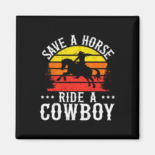 Retten Sie eine Pferdereifahrt Ein Cowboy Western  Magnet (Vorne)
