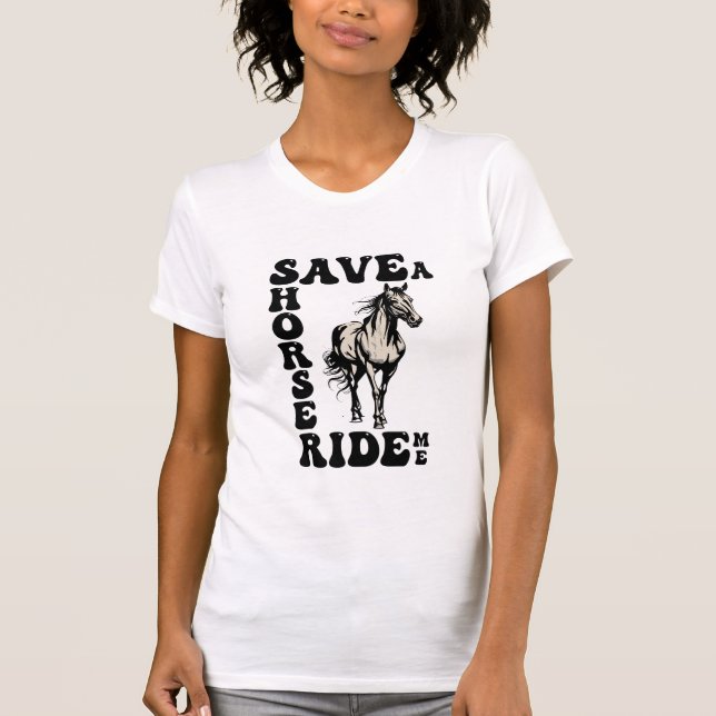 Retten Sie einen Pferdereiten-Ride Me Funny T-Shirt (Vorderseite)