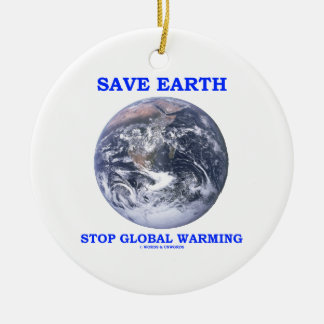 Retten Sie Erdhalt globale Erwärmung Keramik Ornament
