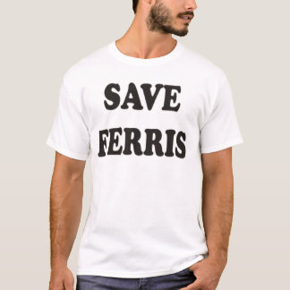 retten Sie ferris T-Shirt