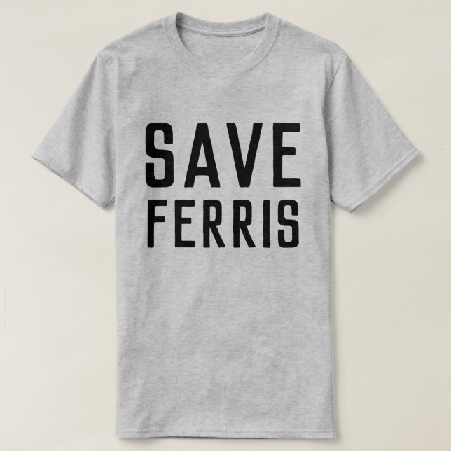 RETTEN SIE FERRIS T-Shirt (Design vorne)