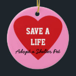 Retten Sie Leben-Adoptierte ein Schutz-Haustier Keramikornament<br><div class="desc">Stellen Sie dar, dass Ihr Stütz- und Erhöhungsbewusstsein für Schutzhaustier-Adoption mit diesem "Leben-Adoptierte Produkt eines Schutz-Haustieres" retten Sie. Es macht ein einzigartiges Geschenk für Tierliebhaber. Kaufen Sie dieses Einzelteil wie den Entwurf mit einem anderen Farbhintergrund, Ihrem eigenen Text (unter Verwendung des Schriftartes Ihrer Wahl) oder zusätzlichem Bild ist oder besonders...</div>