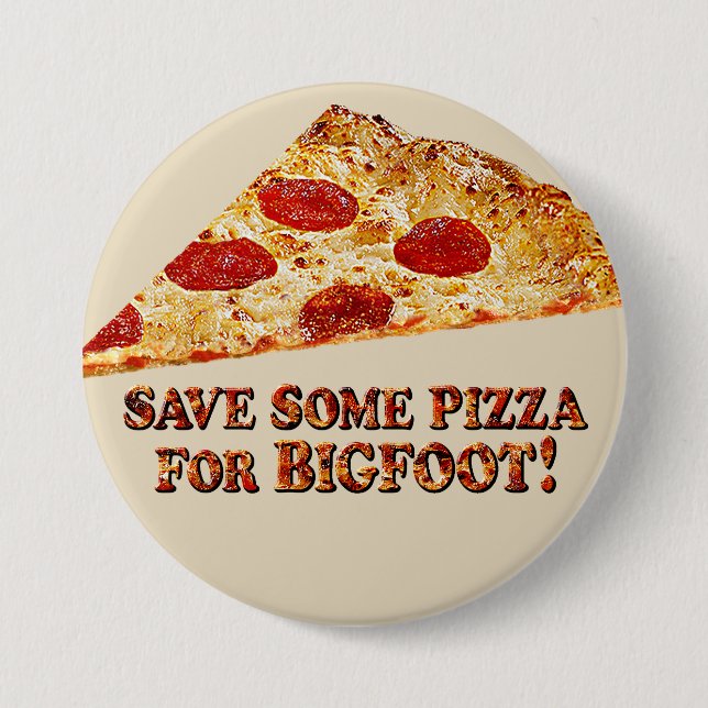Retten Sie Pizza für BIGFOOT w/Slice - Knopf Button (Vorderseite)